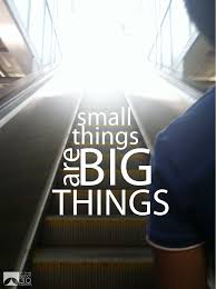 Small Things Are Big Things